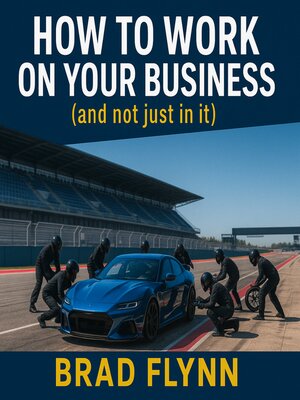 cover image of How to Work On Your Business (and not just in it)